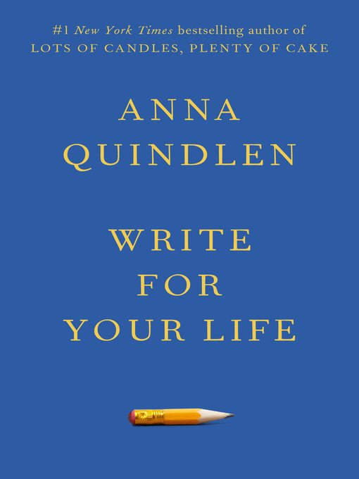 Title details for Write for Your Life by Anna Quindlen - Wait list